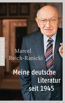 Meine deutsche Literatur seit 1945 von Marcel Reich-Ranicki